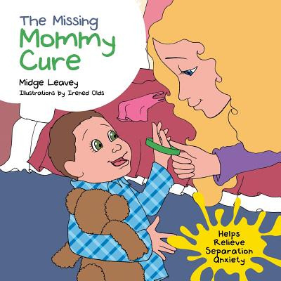 Libro The Missing Mommy Cure: Helps Relieve Separation An...