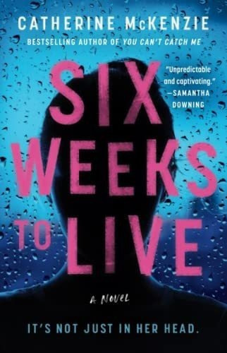 Six Weeks To Live A Novel Mckenzie Catherine