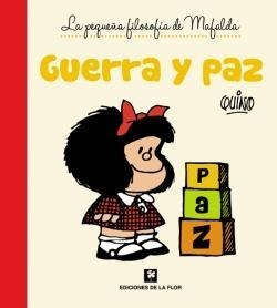 Imagen 1 de 1 de Guerra Y Paz. La Pequeña Filosofía De Mafalda