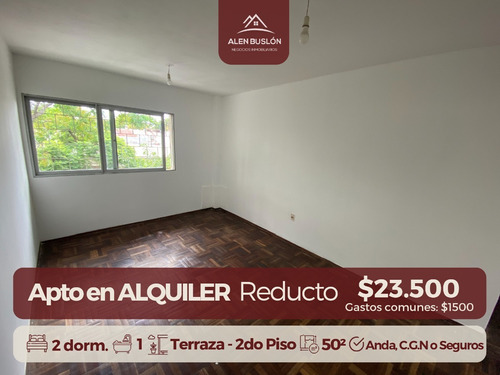 Alquiler Apartamento 2 Dormitorios Reducto Al Frente 2do Piso Con Balcón. Bajos G.c Ideal !