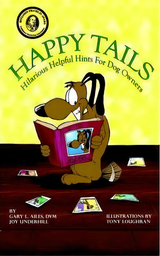 Happy Tails : Hilariously Helpful Hints For Dog Owners, De Gary L. Ailes. Editorial Authorhouse, Tapa Blanda En Inglés