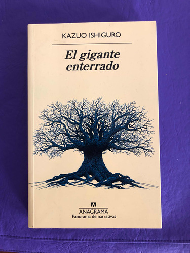 El Gigante Enterrado -kazuo Ishiguro,ed .anagrama