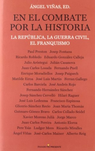 El Combate Por La Historia, Ángel Viñas, Pasado Y Presente