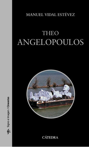 Theo Angelopoulos, De Vidal Estévez, Manuel. Editorial Ediciones Cátedra, Tapa Blanda En Español