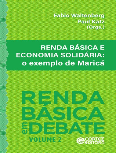 Renda Basica E Economia Solidaria - Volume 2 - O Exemplo De Marica, De Waltenber, Fabio. Cortez Editora, Capa Mole, Edição 1 Em Português, 2023