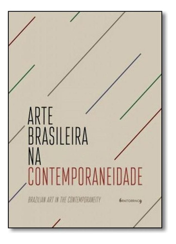 Arte Brasileira na Contemporaneidade, de Carmen E. Pousada. Editora ORNITORRINCO, capa mole em português