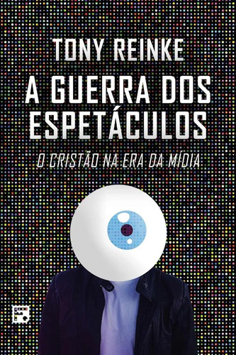 A guerra dos espetáculos, de Reinke, Tony. Editora Missão Evangélica Literária, capa mole em português, 2020