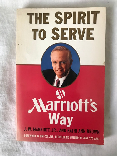 D3 The Spirit To Serve: Marriott's Way - J. W. Marriott, Lib