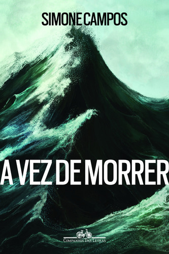 A vez de morrer, de Campos, Simone. Editorial Companhia das Letras, capa mole em português, 2014