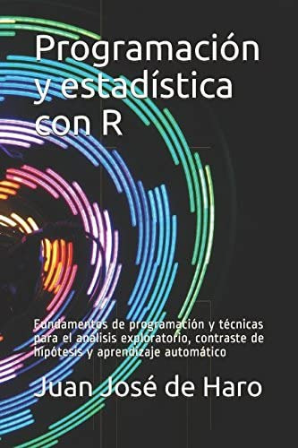 Libro: Programación Y Estadística Con R: Fundamentos De Prog