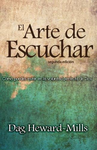 Libro: El Arte De Escuchar (segunda Edición): Cómo Puedes Es