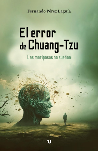 Libro: El Error De Chuang -tzu: Las Mariposas No Sueñan (spa