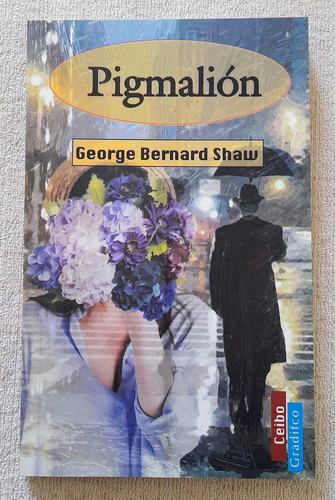 Pigmalión - George Bernard Shaw - Gradifco Ceibo
