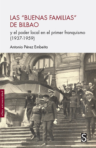 Las  Buenas Familias  De Bilbao, De Pérez Embeita, Antonio. Editorial Sílex Ediciones, S.l., Tapa Blanda En Español