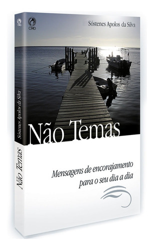 Não temas, de Silva, Sostenes Apolos da. Editora Casa Publicadora das Assembleias de Deus, capa mole em português, 2005