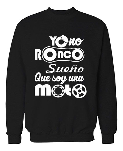 Buzo Yo No Ronco Sueño Que Soy Una Moto  Memoestampados