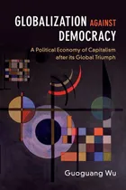 Comprar Libro: Globalization Against Democracy: A Political Economy