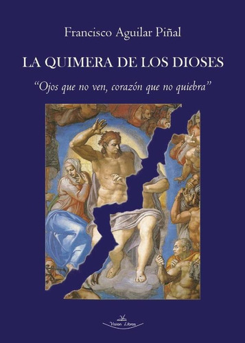 La Quimera De Los Dioses, De Francisco Aguilar Piñal. Editorial Vision Libros, Tapa Blanda En Español, 2010