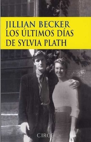 Ultimos Dias De Silvia Plath - Jillian Becke