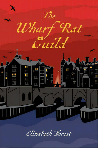 The Wharf Rat Guild, De Forest, Elizabeth. Editorial Lightning Source Inc, Tapa Blanda En Inglés