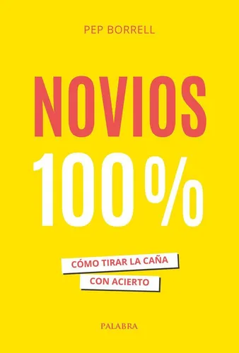 Novios 100%, De Borrell Vilanova, Pep., Vol. 1. Editorial Ediciones Palabra, S.a., Tapa Blanda, Edición 1 En Español, 2024
