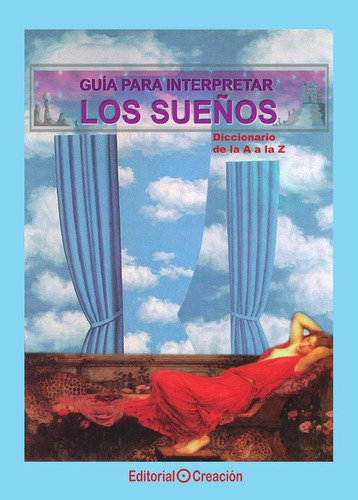 Guía Para Interpretar Los Sueños. Diccionario De La A A La Z