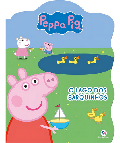 Peppa Pig - O lago dos barquinhos, de Ciranda Cultural. Editorial Ciranda Cultural Editora E Distribuidora Ltda. em português, 2021