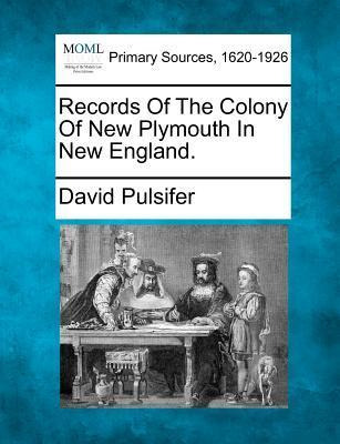 Libro Records Of The Colony Of New Plymouth In New Englan...