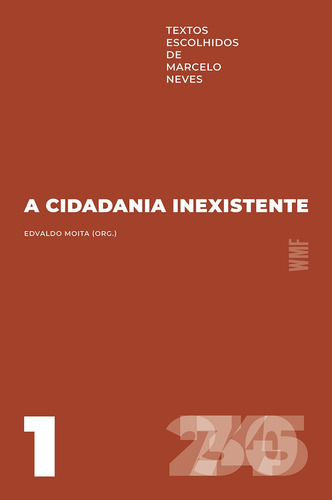A cidadania inexistente: Textos escolhidos de Marcelo Neves - Volume 1, de (Organizador(es)) Moita, Edvaldo. Editorial WMF Martins Fontes, capa mole em português, 2022
