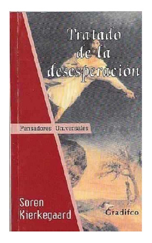 Tratado De La Desesperación, Søren Kierkegaard, Ed. Gradifco