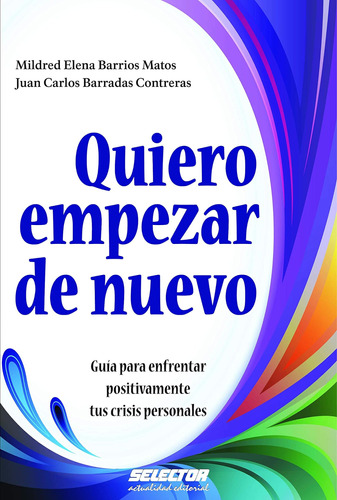 Libro: Quiero Empezar De Nuevo: Guía Para Enfrentar Positiva