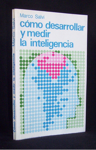 Cómo Desarrollar Medir La Inteligencia Salvi / Sc Psicología