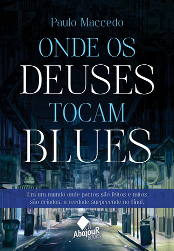 Onde os Deuses Tocam Blues, de Maccedo, Paulo. Dvs Editora Ltda, capa mole em português, 2022