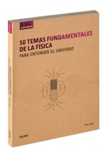 50 Temas Fundamentales De La Física - Entender El Universo