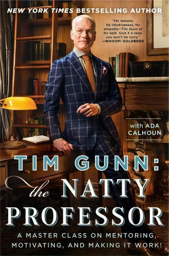 Tim Gunn: The Natty Professor: A Master Class On Mentoring, Motivating, And Making It Work!, De Tim Gunn. Editorial Gallery Books, Tapa Blanda En Inglés