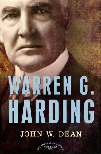 Warren G. Harding, 1921-1923, De John W. Dean. Editorial Times Books, Tapa Dura En Inglés