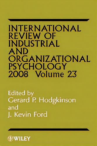Int Review Of Ind And Org Psych 2008 V23, De Hodgkinson. Editorial Wiley, Tapa Dura En Inglés