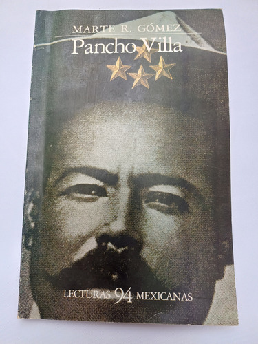 { Libro: Pancho Villa - Autor: Marte R. Gómez }