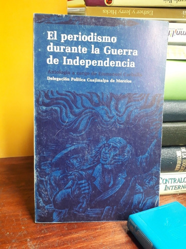 El Periodismo Durante La Guerra De Inde