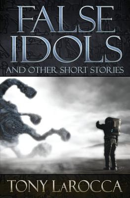 Libro False Idols And Other Short Stories - Larocca, Tony
