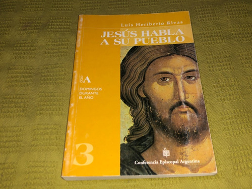 Jesús Habla A Su Pueblo 3 - Luis Heriberto Rivas