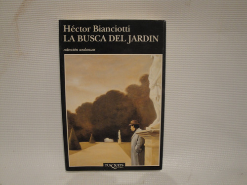 La Busca Del Jardin - Bianciotti Hector.