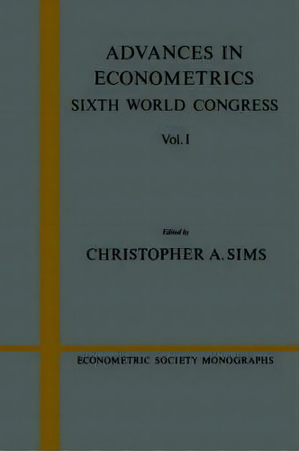Econometric Society Monographs Advances In Econometrics: Series Number 23: Volume 1, De Christopher A. Sims. Editorial Cambridge University Press, Tapa Blanda En Inglés
