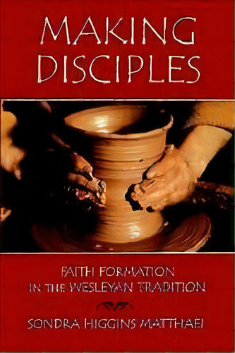 Making Disciples: Narrative History V. 1, De Sondra Higgins Matthaei. Editorial Abingdon Press, Tapa Blanda En Inglés