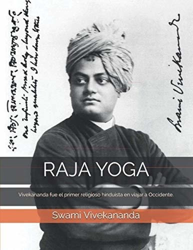 Raja Yoga - Vivekananda, Swami, de Vivekananda, Swami. Editorial Independently Published en español