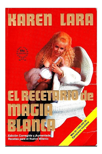 El Recetario De La Magia Blanca, De Karen Lara. Editorial Kl, Tapa Blanda, Edición Primera En Español, 2010