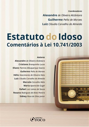 Estatuto Do Idoso Comentarios A Lei 10741/2003 - Foco 1 Ed, De Vários. Editora Foco Jurídico Ltda, Capa Mole Em Português, 2019