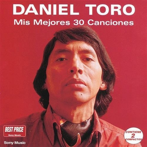 Mis 30 Mejores Canciones - Toro Daniel (cd)