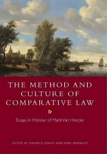 The Method And Culture Of Comparative Law, De Maurice Adams. Editorial Bloomsbury Publishing Plc, Tapa Dura En Inglés