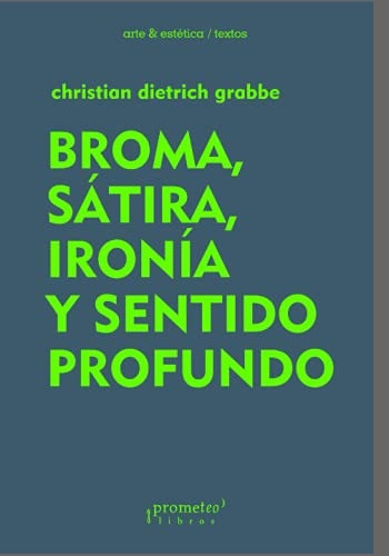 Broma, Satira, Ironia Y Sentido Profundo - Christian Dietric